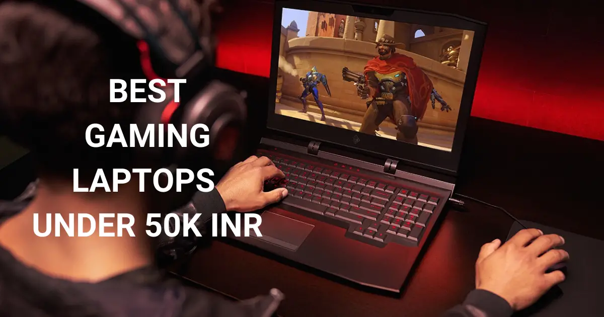 2023's Best Gaming Laptops Under 50,000 INR in India
